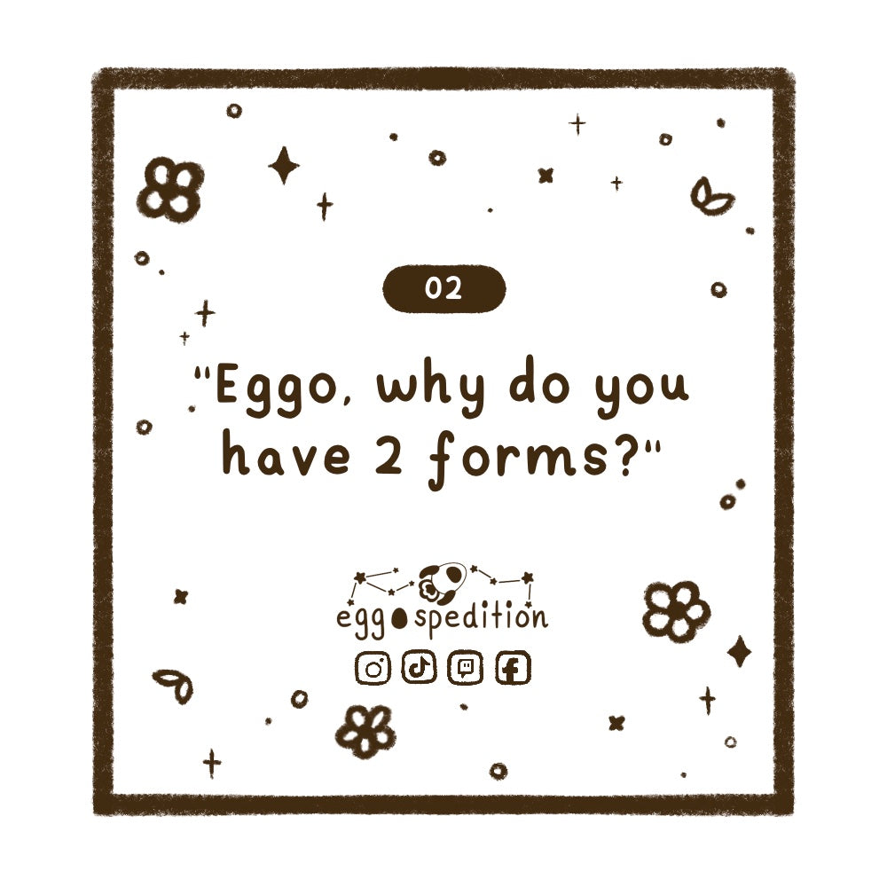 Chapter 2 - "Eggo, why do you have 2 forms?"